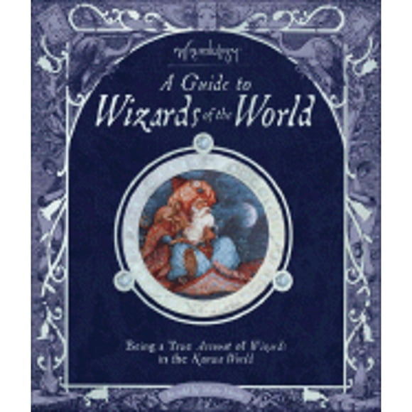 Pre-Owned Wizardology: A Guide to Wizards of the World (Hardcover 9780763637101) by Master Merlin, Dugald Steer