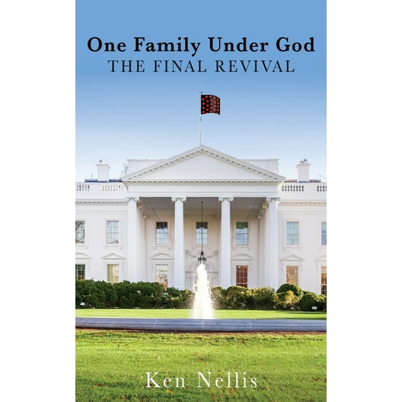 One Family Under God: One Family Under God: The Final Revival (Paperback)