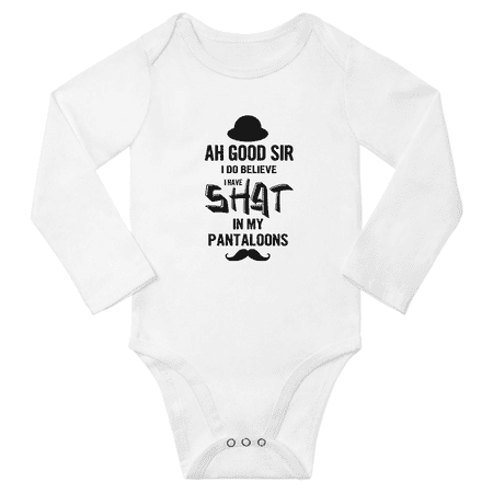 

Ah Good Sir I Do Believe I Have Shat In My Pantaloons Funny Baby Long Sleeve Bodysuits Boy Girl Unisex (White 6-12M)