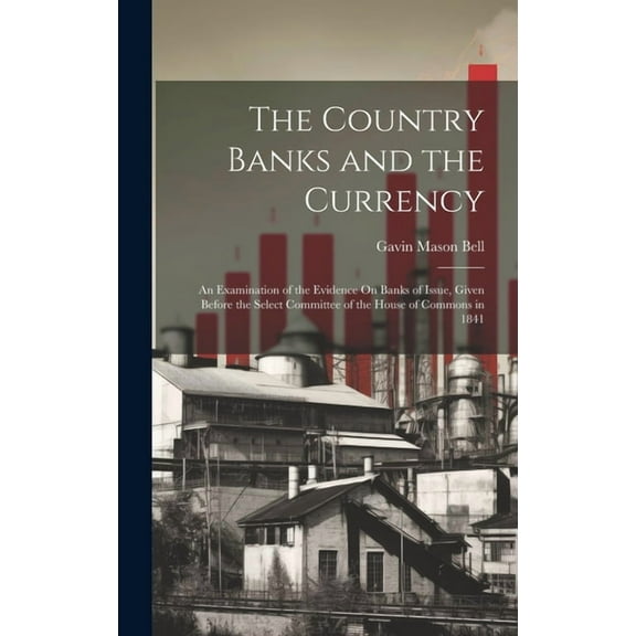The Country Banks and the Currency (Hardcover)
