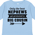 thumbnail image 4 of Inktastic Only the Best Nephews Get Promoted to Big Cousin Boys or Girls Long Sleeve Toddler T-Shirt, 4 of 5