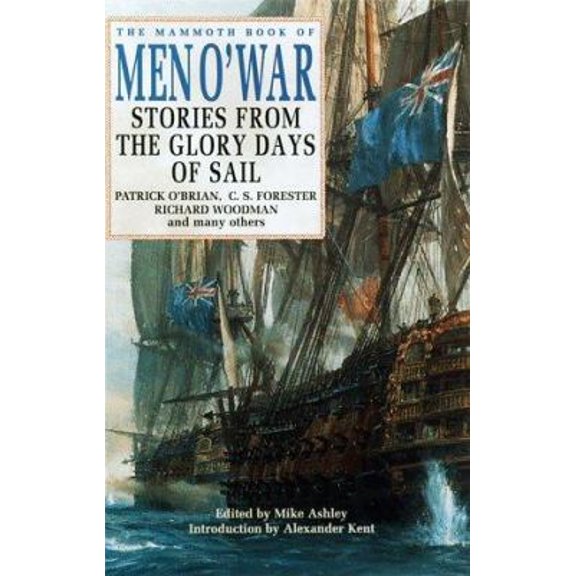 Pre-Owned The Mammoth Book of Men O' War: Great Stories of Fighting Ships (Mammoth Books) (Paperback) 0786706961 9780786706969