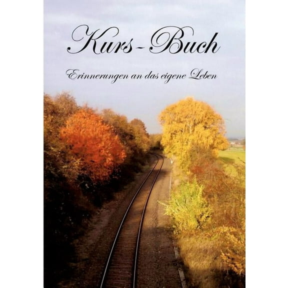 Kurs-Buch: Erinnerungen an das eigene Leben, (Paperback)