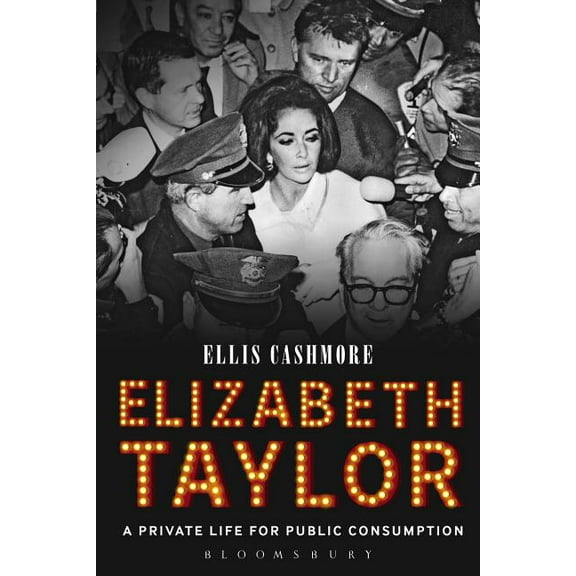 Elizabeth Taylor: A Private Life for Public Consumption, (Paperback)