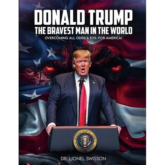 Donald Trump, the Bravest Man in the World, (Paperback)