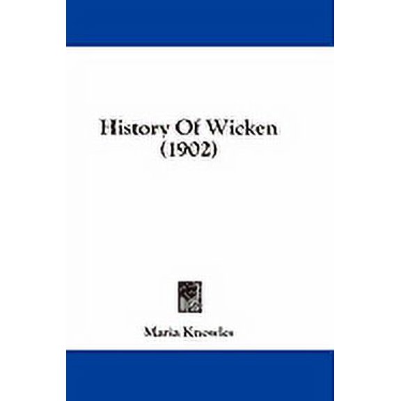 History Of Wicken (1902) (Paperback)