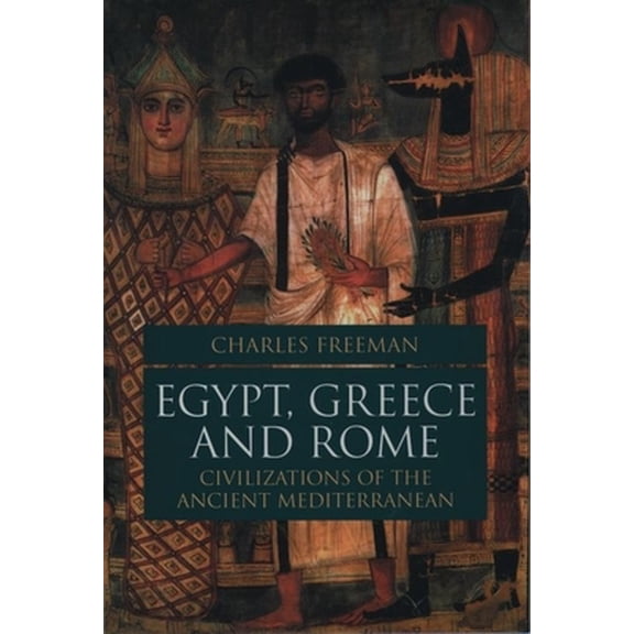 Pre-Owned Egypt, Greece, and Rome: Civilizations of the Ancient Mediterranean (Paperback) by Charles Freeman