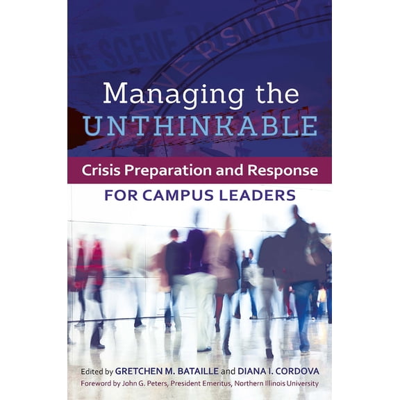 Pre-Owned Managing the Unthinkable: Crisis Preparation and Response for Campus Leaders (Paperback) 1620360721 9781620360729