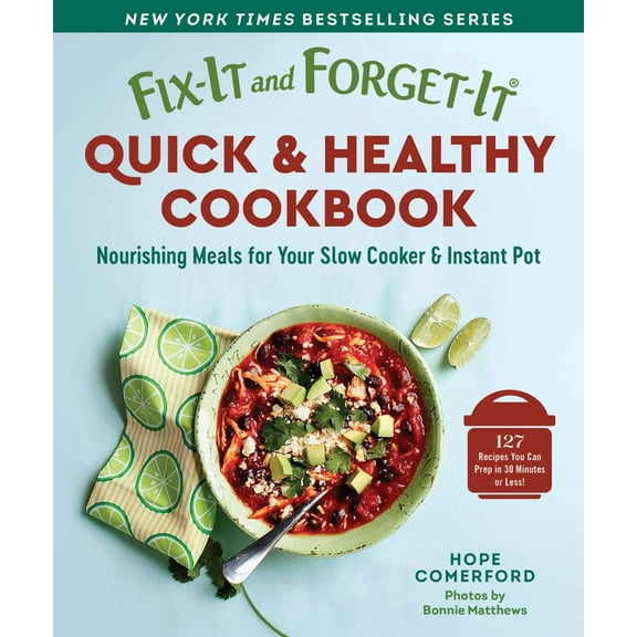 Fix-It and Forget-It Quick and Healthy Cookbook: Nourishing Meals for Your Slow Cooker and Instant Pot (Paperback)
