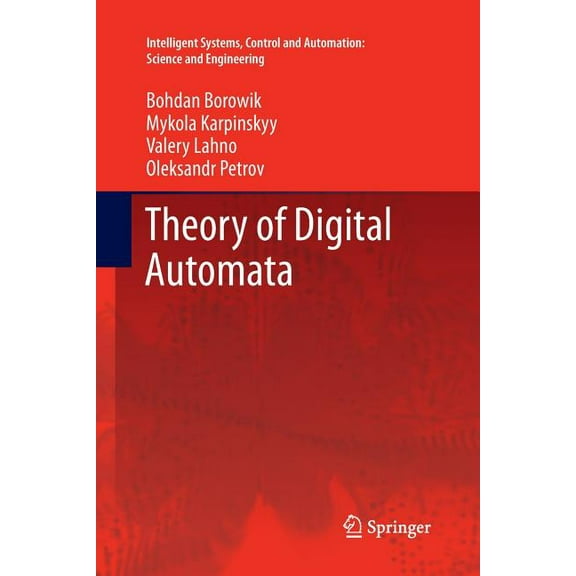 Intelligent Systems, Control and Automat Theory of Digital Automata, Book 63, (Paperback)