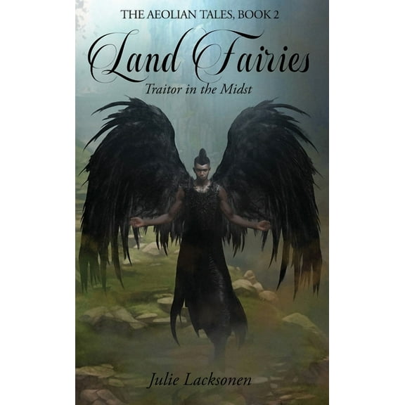 The Aeolian Tales Land Fairies: Traitor in the Midst, Book 2, (Hardcover)