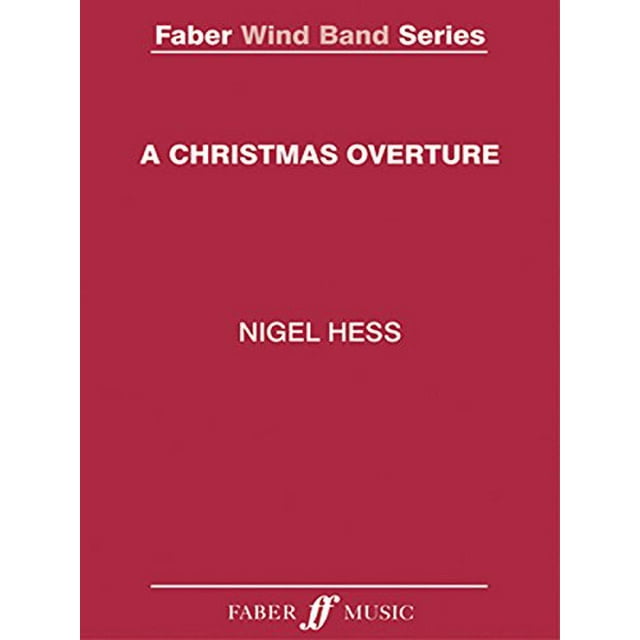 Une Ouverture de Noël: Partition et Pièces (Édition Plus Grande: Série Faber Wind Band)