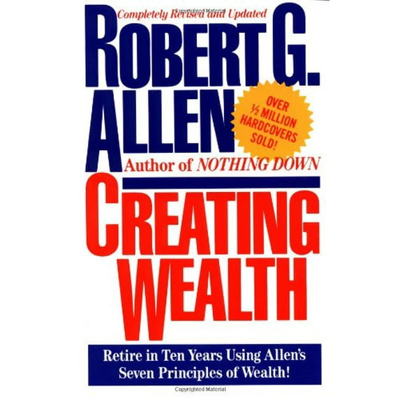 Pre-Owned Creating Wealth: Retire in Ten Years Using Allen's Seven Principles of Wealth! (Paperback) 0671621009 9780671621001