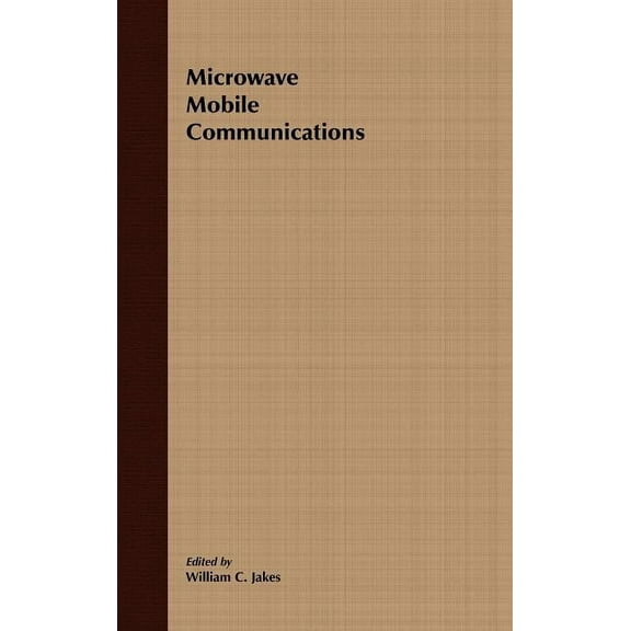 Microwave Mobile Communications (an IEEE Press Classic Reissue), (Hardcover)