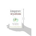 thumbnail image 2 of Improv Wisdom: Don't Prepare, Just Show Up, (Hardcover), 2 of 2