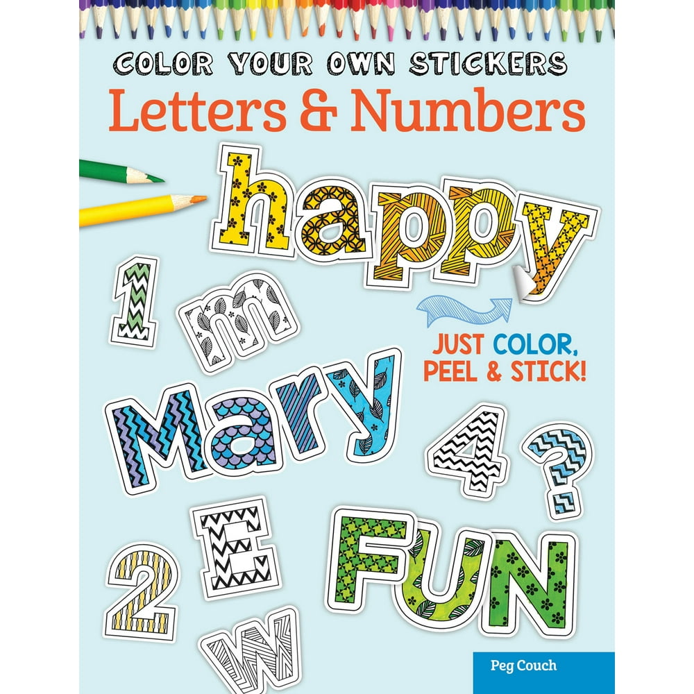 Color Your Own Stickers Letters & Numbers Just Color, Peel & Stick