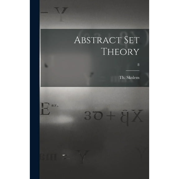 Abstract Set Theory; 8, (Paperback)