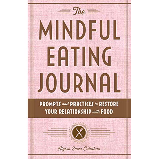 Le Journal de l'Alimentation Consciente: Invite et Pratiques pour Restaurer Votre Relation avec la Nourriture