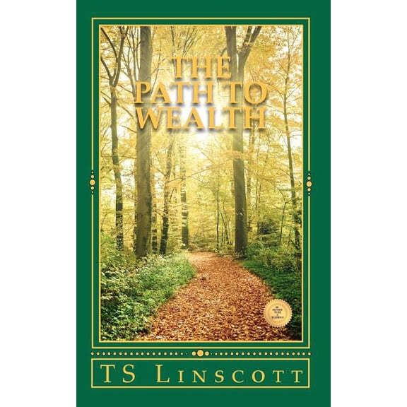 The Path to Wealth (Paperback) by John H Vincent, T S Linscott