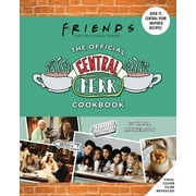 Friends: The Official Central Perk Cookbook (Classic TV Cookbooks, 90s TV) (Hardcover)