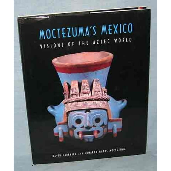 Pre-Owned Moctezuma's Mexico: Visions of the Aztec World (Hardcover) 0870812637 9780870812637