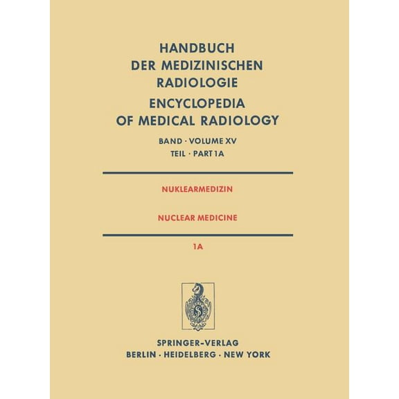 Nuklearmedizin/Nuclear Medicine: Teil 1a Radiopharmaka - GerÃ¤tetechnik Strahlenschutz / Part 1a Radiopharmaceuticals Ins, (Paperback)