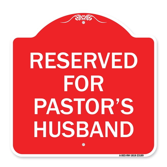 SignMission A-DES-RW-1818-23189 18 x 18 in. Designer Series Sign - Reserved for Pastors Husband, Red & White