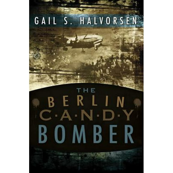 Pre-Owned The Berlin Candy Bomber (Paperback) 088290616X 9780882906164
