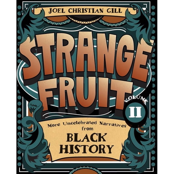 Strange Fruit Strange Fruit, Volume II: More Uncelebrated Narratives from Black History Volume 2, (Paperback)