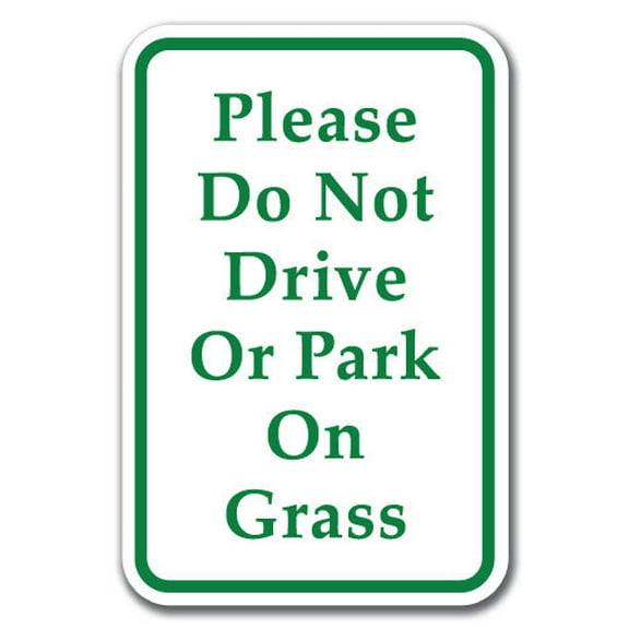 SignMission A-1218 Keep Off Grass - NoDr 12 x 18 in. Please Do Not Drive or Park On Grass Heavy Gauge Aluminum Sign