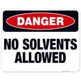 thumbnail image 1 of Danger No Solvents Allowed Sign, OSHA Danger Sign, 24x30 Aluminum, 1 of 1