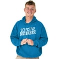 thumbnail image 5 of Sarcastic Attitude Selective Listener Hoodie Sweatshirt Women Men Brisco Brands L, 5 of 6