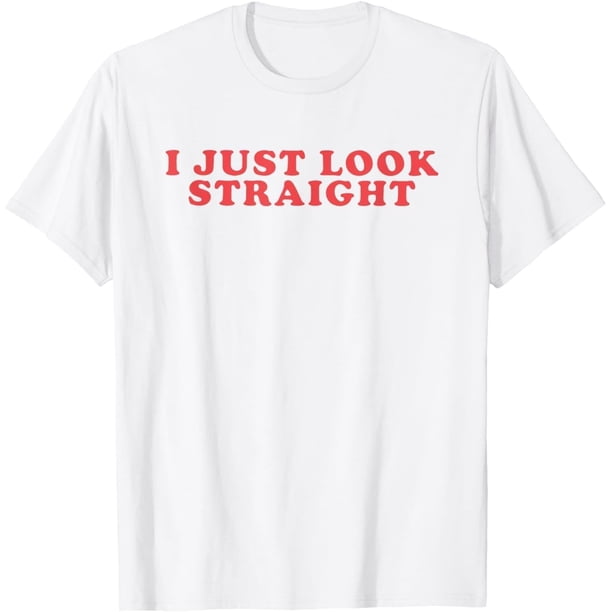 I Just Look Straight LGBTQ Gay Pride - Camiseta transgénero