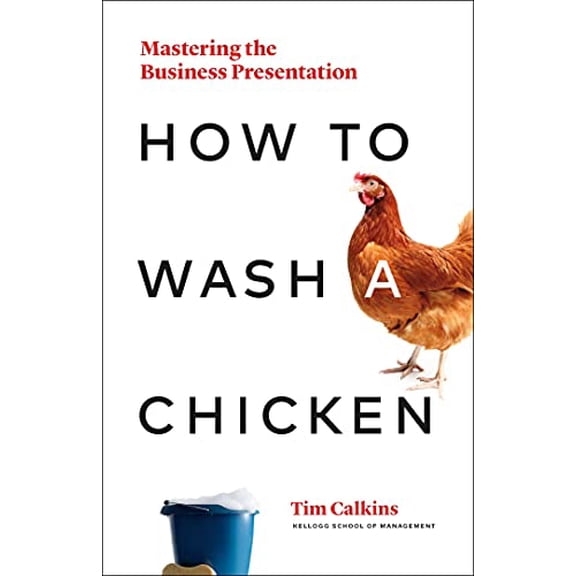 Pre-Owned How to Wash a Chicken: Mastering the Business Presentation, 9781989025031, 198902503X, Hardcover,
