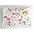 thumbnail image 1 of Enjoy the Little Things Pillow Sham Nursery Theme Whacky Cartoon Characters with Spirit Boosting Phrase, Decorative Standard Queen Size Printed Pillowcase, 30 X 20 Inches, Multicolor, by Ambesonne, 1 of 2
