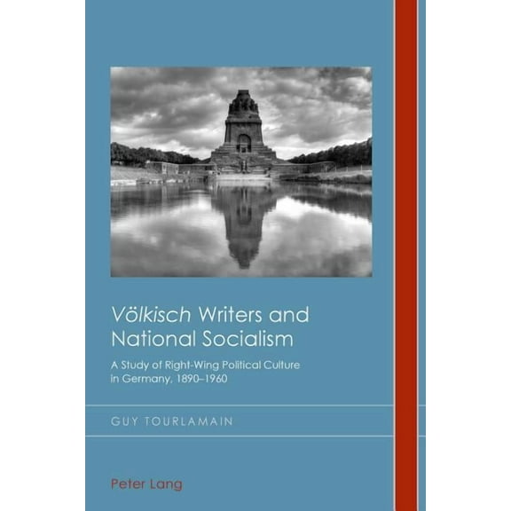 Cultural History and Literary Imaginatio "Voelkisch" Writers and National Socialism: A Study of Right-Wing Political Culture in Germany, 1890-1960, Book 21, (Paperback)