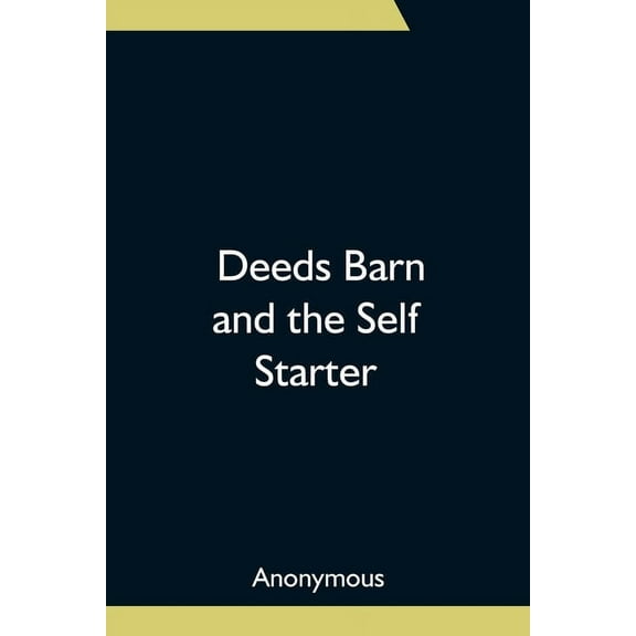 Deeds Barn and the Self Starter, (Paperback)