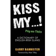 thumbnail image 1 of Kiss My...: Dictionnaire d'Anglais-irlandais, 1 of 1
