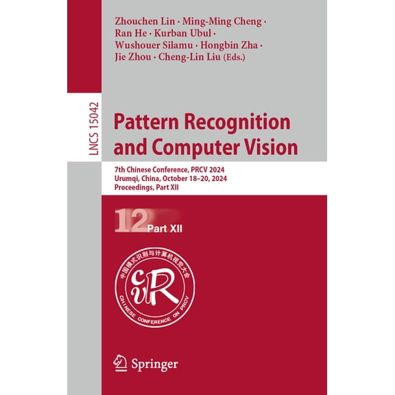 Lecture Notes in Computer Science Pattern Recognition and Computer Vision: 7th Chinese Conference, Prcv 2024, Urumqi, China, October 18-20, 2024, Proceedi, Book 15042, (Paperback)