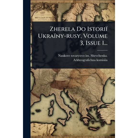 Zherela Do Istoriï Ukraïny-rusy, Volume 3, Issue 1..., (Paperback)