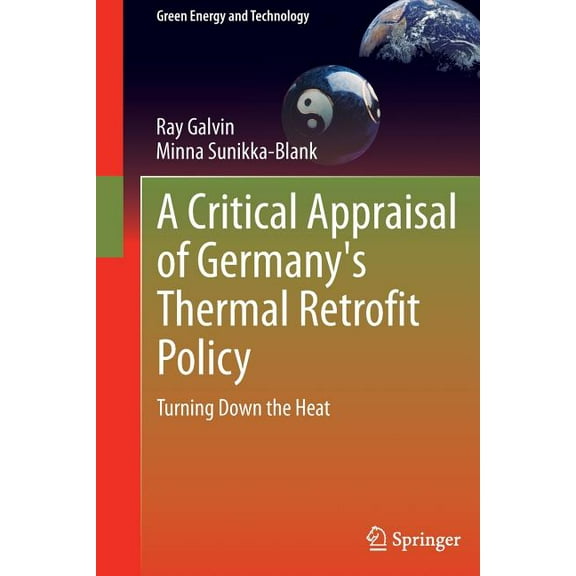 Green Energy and Technology A Critical Appraisal of Germany's Thermal Retrofit Policy: Turning Down the Heat, (Hardcover)