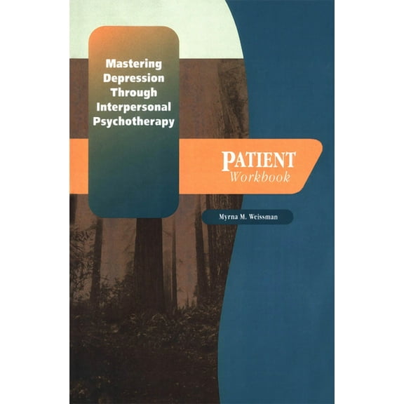Treatments That Work Mastering Depression Through Interpersonal Psychotherapy: Patient Workbook, (Paperback)