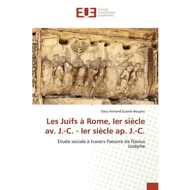 Les Juifs I Rome Ier Sii Cle Av J C Ier Sii Cle Ap J C Walmart Com Walmart Com