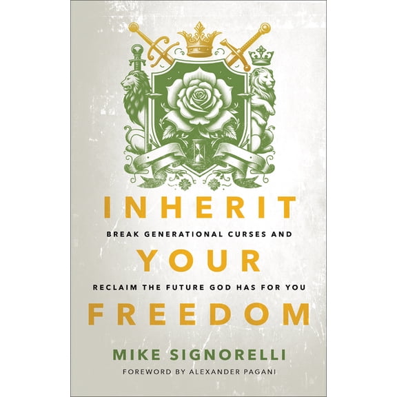 Inherit Your Freedom: Break Generational Curses and Reclaim the Future God Has for You, (Paperback)