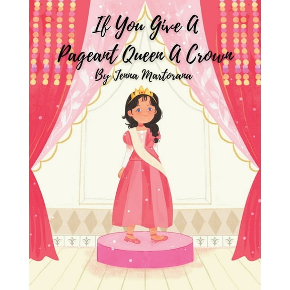 If You Give A Pageant Queen A Crown, (Paperback)