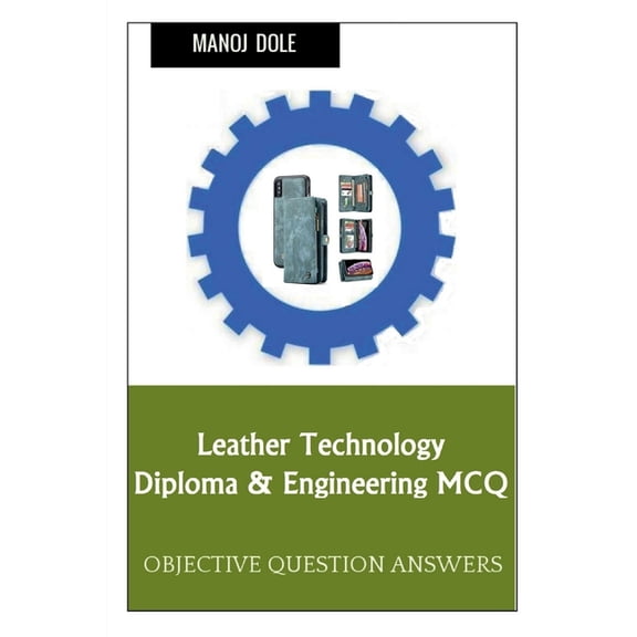 Leather Technology Diploma & Engineering MCQ, (Paperback)
