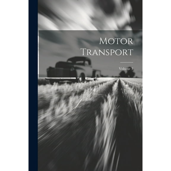 Motor Transport; Volume 3 (Paperback)