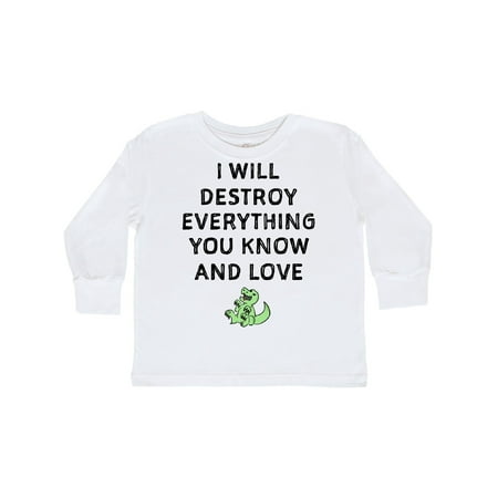 

Inktastic I Will Destroy Everything You Know and Love Gift Toddler Boy or Toddler Girl Long Sleeve T-Shirt