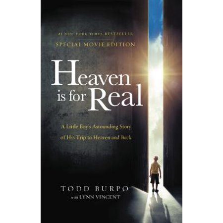 Heaven Is for Real : A Little Boy's Astounding Story of His Trip to Heaven and (Best Trips Of A Lifetime)