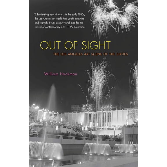 Out of Sight: The Los Angeles Art Scene of the Sixties, (Paperback)